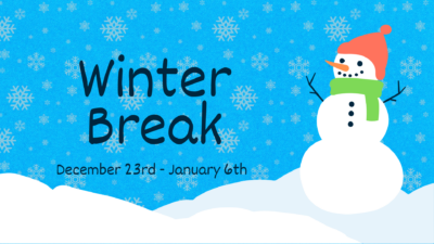 Winter Break: 12/23 – 01/06